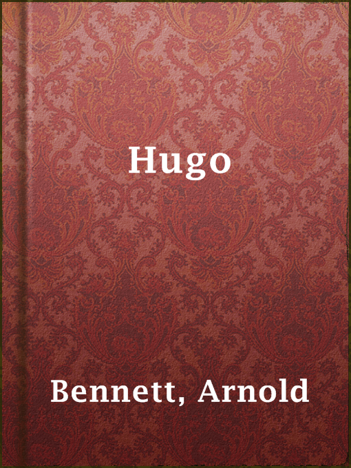 Title details for Hugo by Arnold Bennett - Available